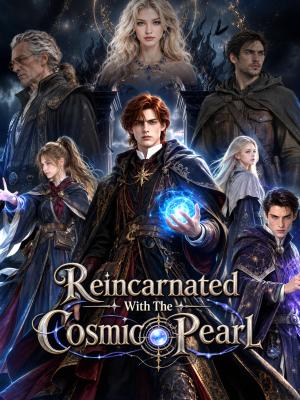 Reincarnated With The Cosmic Pearl